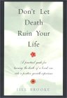 Don't Let Death Ruin Your Life